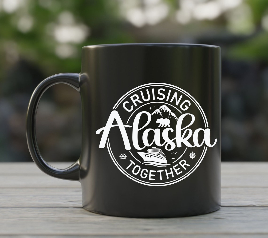 Alaska Trip Svg, Alaska Cruise Svg, , Cruising Alaska Together, Cruise