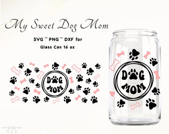Dog Mom Wrap SVG Dog Mom Beer Can Svg Wrap for Glass Cup Dog Mom Svg Beer Can Glass Libbey Glass Wrap Svg 16oz Glass Can Wrap Svg Cut Files