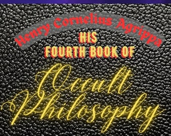 Agrippa's Fourth book of Occult Philosophy / Arbatel of Magick (all 223 original pages)