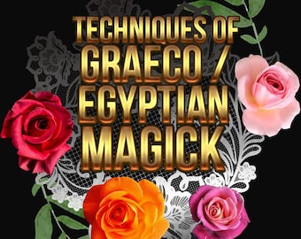 Techniques of Graeco / Egyptian Magick