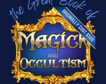 the Great Book of Magick and Occultism - Originally cost almost 500 dollars