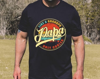Papa Shirt, Cool Papa Shirt, Papa Like A Grandpa Only Cooler,Funny Papa Shirt,Funny Dad Shirt,Grandpa Shirt,Papa Christmas Gift,Father's Day