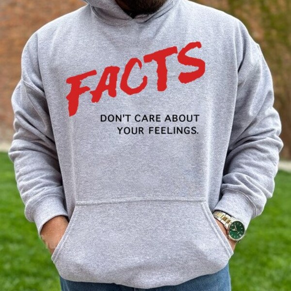 Facts Don't Care About Your Feelings Hoodie, Hang Over Gang Hoodie, Facts Music Video Sweatshirt, Shapiro Quote shirt, Gift.