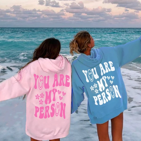 You are my person hoodie, Best friend sweatshirts, Best friend hoodie matching, Sorority hoodie, Cute hoodies aesthetic | Gift for friends.