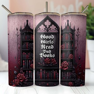 Good Girls Read Bad Books Png BookTok Book Lover 20oz Skinny PNG Sublimation Skinny Straight Tumbler Wrap Book Smut Humor Png Dark Romance