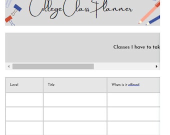 May include: A gray and white digital planner with the text "College Class Planner" at the top. The planner has a section for listing classes with columns for level, title, and when the class is offered.