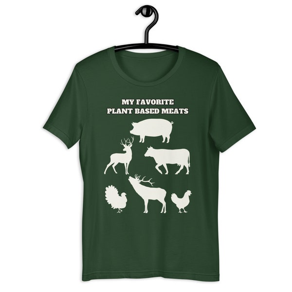 Funny hunting my favorite plant based meats T shirt, white graphics non vegan humorous tshirt meat eater tee shirt wild game farm raised