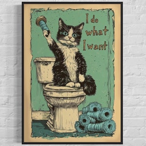 Vintage Poster Katze auf der Toilette,lustige Badezimmer Kunst,I do what I want Druck, skurrile Dekoration,Geschenk für Katzenliebhaber und humorvolle Menschen