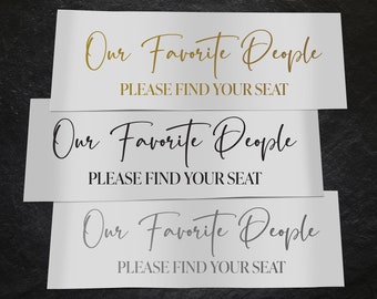 Our Favorite People Vinyl Decal, Find Your Seat Vinyl Decal, Wedding Sign Decal, Our Favorite People Sticker, Wedding Removable Adhesive