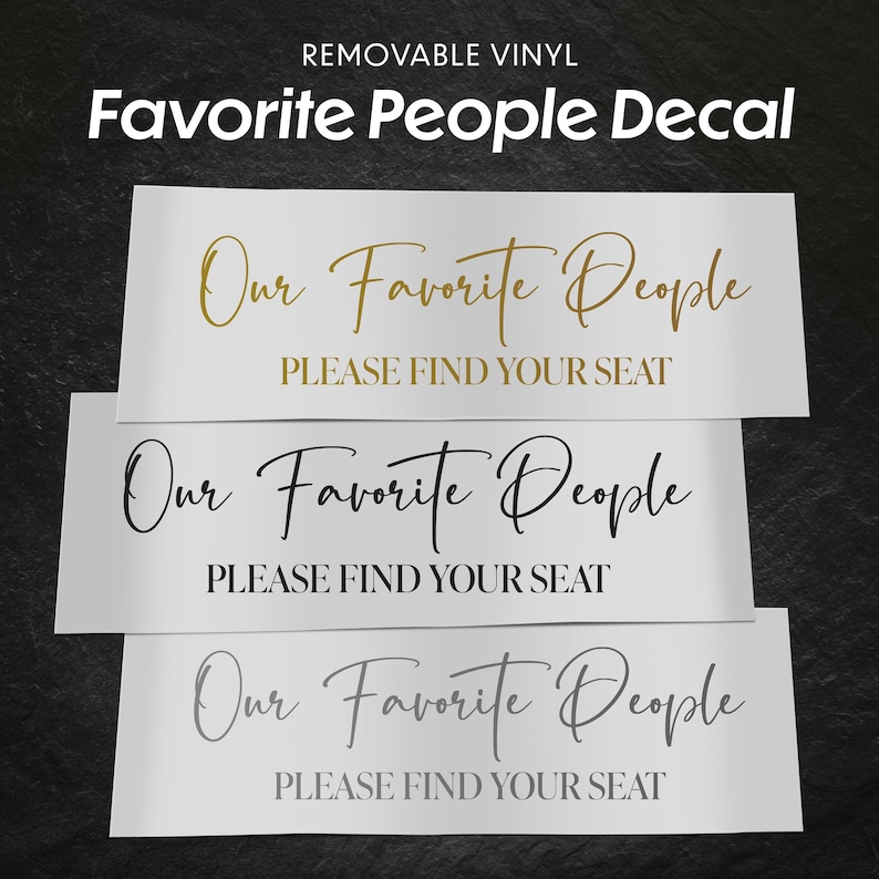Our Favorite People Decal is a vinyl removable offered in four different colours - Gold, Silver, White and Black.