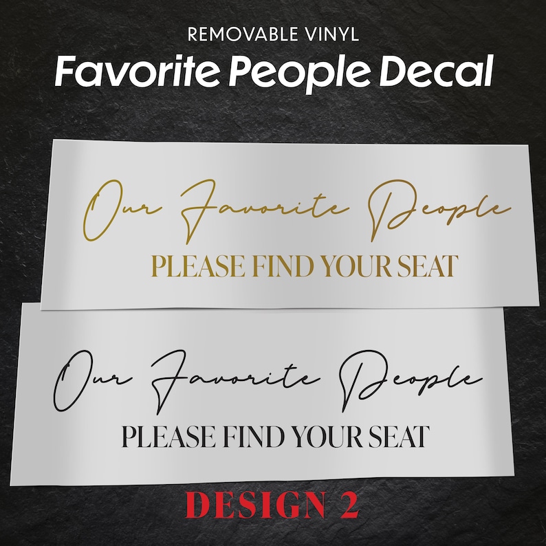 Our Favorite People Decal is a vinyl removable offered in four different colours - Gold, Silver, White and Black.