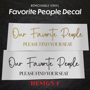 Our Favorite People Decal is a vinyl removable offered in four different colours - Gold, Silver, White and Black.