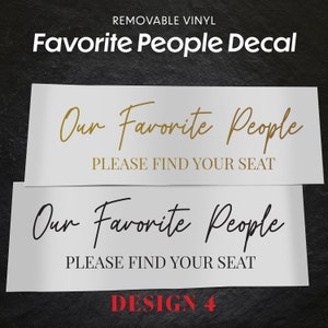 Our Favorite People Decal is a vinyl removable offered in four different colours - Gold, Silver, White and Black.