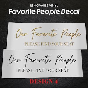 Our Favorite People Decal is a vinyl removable offered in four different colours - Gold, Silver, White and Black.