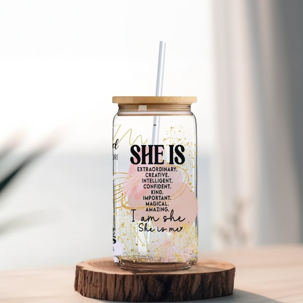 SHE is glass cup, SHE is Brave, SHE is Strong, 16oz glass Cup gift for her, best friend tumbler, women power, empowering women