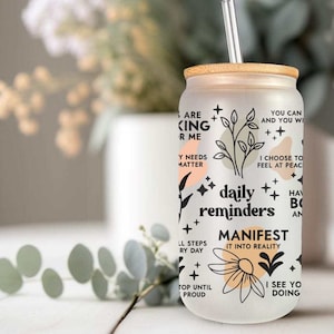 Daily Reminders Glass tumbler Affirmations Glass cup 16oz Daily affirmations tumbler gift for her best friend tumbler mental health gift