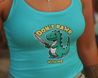 Sassy Saur: Don't Rawr with Me Edition Women's Ideal Racerback Tank
