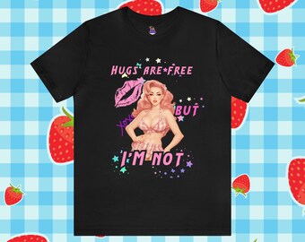 Sarcastic Vintage Pink Retro Girl "Hugs are free but i'm not" Unisex Jersey T-Shirt