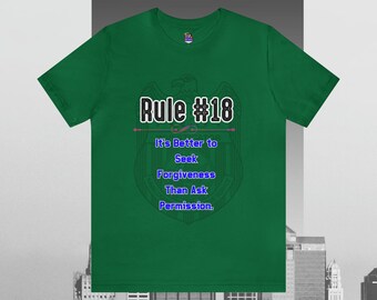 Rule #18 Graphic Tee: Seek Forgiveness, Not Permission - Etsy