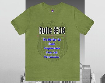Rule #18 Graphic Tee: Seek Forgiveness, Not Permission - Etsy