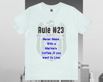 Rules of Gibbs #23 Never Mess with a Marine&#39;s Coffee Unisex Jersey Short Sleeve Tee