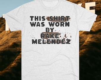 This Shirt Was Worn By (But Now It is YOUR Problem)
