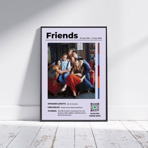 May include: A poster featuring the cast of the television show "Friends" with the title "Friends" and the dates "22 Sept 1994 - 6 May 2004". The poster also includes the text "Episodes Length: 20-22 minutes", "Created By: David Crane, Marta Kauffman", "Starring: Jennifer Aniston, Courteney Cox, Lisa Kudrow, Matt LeBlanc, Matthew Perry, David Schwimmer", and "Scan for Theme Song".