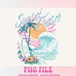 May include: A digital download of a graphic design featuring a sunset, palm trees, a wave, and two surfboards. The text "Sunset Chaser" is written in a stylized font. The design is in a vintage style with a faded, watercolor effect.