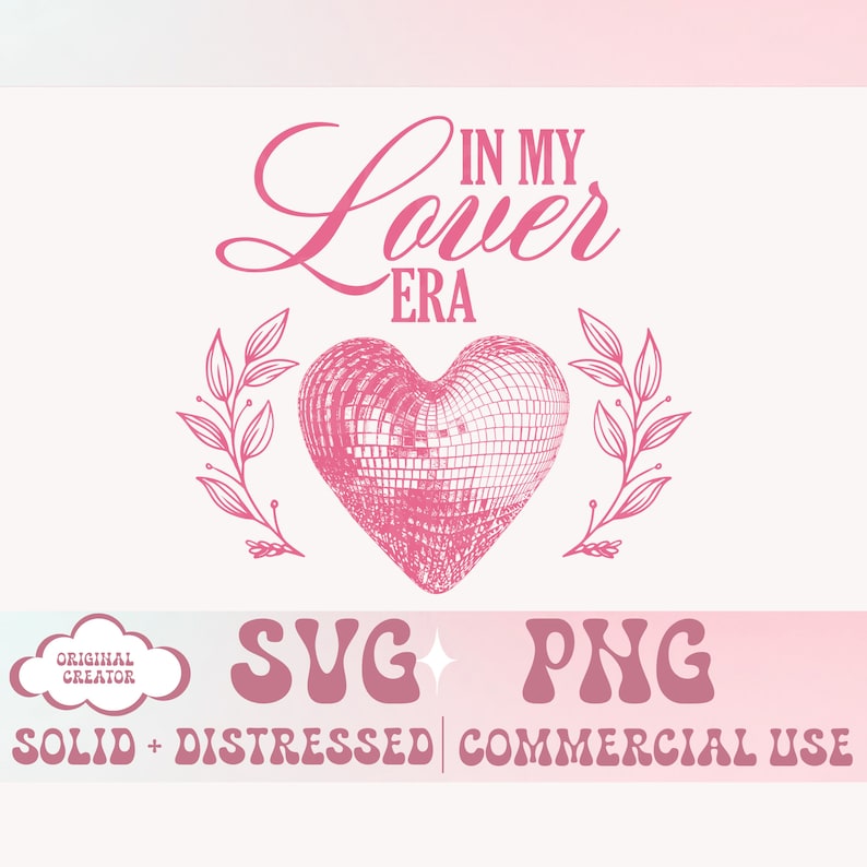 May include: Pink graphic design with the text "IN MY Lover ERA" above a disco ball heart shape. The design includes floral elements and the words "SVG PNG" and "SOLID + DISTRESSED | COMMERCIAL USE".