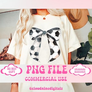 May include: A white t-shirt with a black and white soccer ball bow design. The text "PNG FILE COMMERCIAL USE @cloudninedigitalz" is printed below the design.