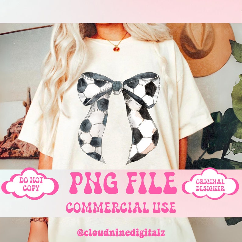 May include: A white t-shirt with a black and white soccer ball bow design. The text "PNG FILE COMMERCIAL USE @cloudninedigitalz" is printed below the design.