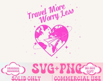 May include: Pink graphic design with the text "Travel More Worry Less" in a heart shape with a paper airplane flying over a world map. The text "SVG+PNG" is below the heart with the text "SOLID ONLY" and "COMMERCIAL USE" below that.