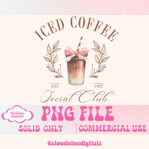 May include: A digital illustration of a pink iced coffee with a pink bow and a straw. The text "ICED COFFEE" is above the coffee cup and the text "Social Club" is below the coffee cup. The text "EST. 1987" is below the text "Social Club". The text "PNG FILE" is in a pink retro font. The text "SOLID ONLY" and "COMMERCIAL USE" are below the text "PNG FILE". The text "@cloudninedigitalz" is at the bottom of the image.