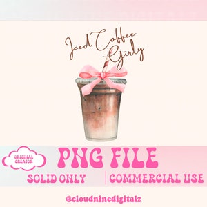 May include: A digital illustration of a pink iced coffee cup with a pink bow and a striped straw. The text "Iced Coffee Girly" is above the cup. The text "PNG FILE" is in pink letters with a retro font. The text "SOLID ONLY" and "COMMERCIAL USE" are below the cup. The text "@cloudninedigitalz" is at the bottom of the image.