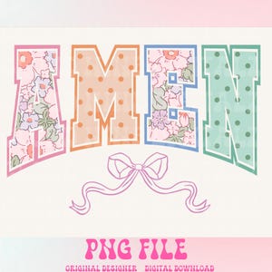May include: A digital download of a graphic design featuring the word "AMEN" in colorful letters with floral and polka dot patterns. A pink bow is below the word.