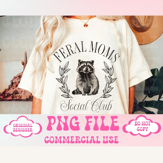 Feral raccoon png,Feral mama,Retro mama png,Racoon png,Sarcastic Mama Design,Tired Moms Club PNG,Sarcastic mom png,Mama Png,Mothers Day Png