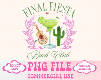 Final Fiesta,Margaritas and Matrimony,Margs png,Bachlorette png,Bach Design,Tequila png,Girls Trip png,Margarita png,Tequila png