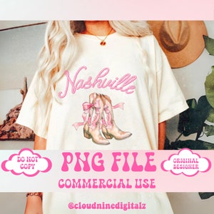 May include: A white t-shirt with a pink "Nashville" graphic and a pair of pink cowboy boots with bows. The text "PNG FILE COMMERCIAL USE @cloudninedigitalz" is below the image.