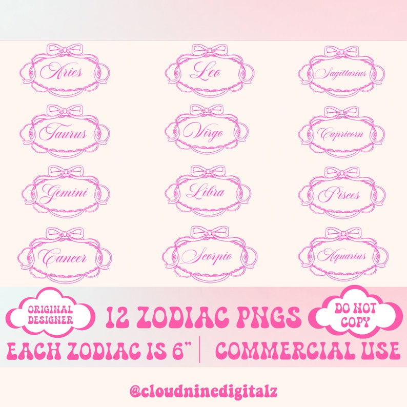 Puede incluir: Doce signos del zod&iacute;aco rosas y blancos con un lazo en la parte superior. Cada signo est&aacute; en un marco decorativo y mide 15,24 cent&iacute;metros. El texto "12 ZODIAC PNGS" y "EACH ZODIAC IS 6" est&aacute; en rosa y blanco. El texto "DO NOT COPY" est&aacute; en rosa y blanco. El texto "COMMERCIAL USE" est&aacute; en rosa y blanco. El texto "@cloudninedigitalz" est&aacute; en rosa y blanco.