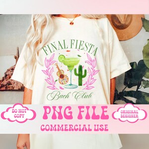 May include: A white t-shirt with a pink and green design that says "Final Fiesta Bach Club". The design features a margarita, a cactus, and a guitar. The text "PNG File Commercial Use" is written in pink letters below the design.