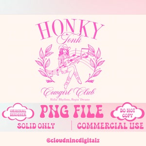 May include: Pink digital illustration of a cowgirl playing a guitar with the text "Honky Tonk Cowgirl Club Ridin' Rhythms, Ropin' Dreams" and "PNG File Solid Only | Commercial Use @cloudninedigitalz"