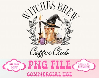 May include: A digital graphic featuring the words "Witches Brew Coffee Club" with a witch's hat, coffee, skull, and candle. The image also includes the text "PNG FILE" and "COMMERCIAL USE".
