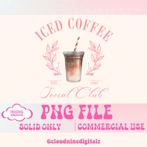 Iced Coffee Social Club Png,Trendy coffee png,Coffee Png,Mom png,Coffee Lover Png,Girls Club PNG,Cocktail PNG,Trendy Shirt Design