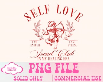 May include: Red and white graphic design with the text "SELF LOVE" in a large font. The design features a cherub with a bow and arrow, surrounded by a wreath. The text "I AM ENOUGH" and "I AM STRONG" are below the cherub. The text "Social Club IN MY HEALING ERA" is below the cherub. The text "PNG FILE" is in a large, pink font. The text "SOLID ONLY" and "COMMERCIAL USE" are below the text "PNG FILE". The text "@cloudninedigitalz" is at the bottom of the design.