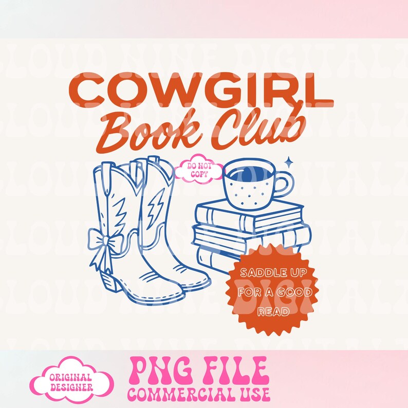 May include: A digital illustration of a cowgirl book club logo. The logo features a pair of blue cowboy boots, a stack of books, a cup of coffee, and a red starburst with the text "Saddle Up For A Good Read". The text "COWGIRL Book Club" is in red and white.