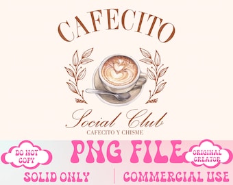 Cafecito Social Club,Latina png,Cafecito Y chisme,Spanish png,Iced Coffee Social Club Png,Trendy coffee png,Coffee Png,Coffee Lover Png