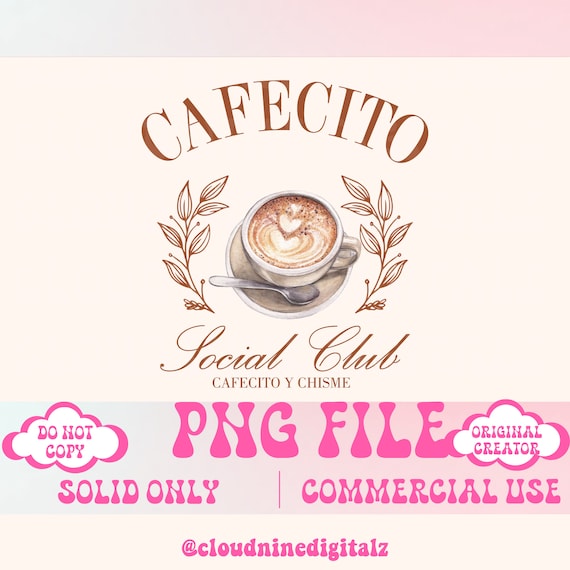 Cafecito Social Club,Latina png,Cafecito Y chisme,Spanish png,Iced Coffee Social Club Png,Trendy coffee png,Coffee Png,Coffee Lover Png