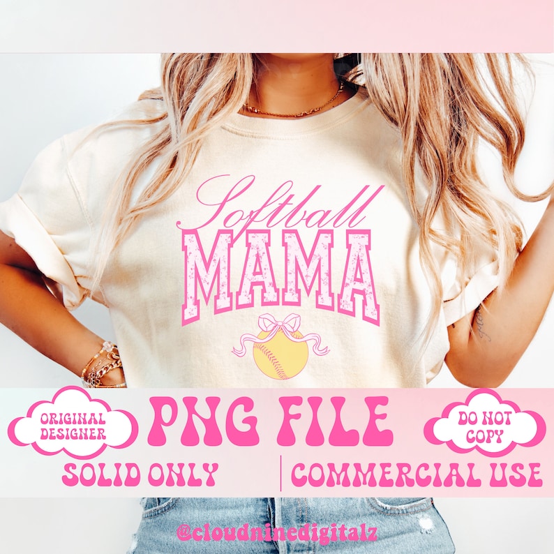 May include: A pink and white graphic design with the text "Softball Mama" and a yellow softball with a pink bow. The design is on a white t-shirt. The text "PNG FILE" is in pink and white with a retro font. The text "SOLID ONLY" and "COMMERCIAL USE" are in black. The text "ORIGINAL DESIGNER" and "DO NOT COPY" are in white with a pink cloud shape around the text.