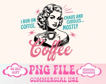 I run on coffee png,Retro mama png,Sarcastic Mama Design,Funny Mom Png,Tired Moms Club PNG,Mom Mode Png,Mama Png,Mothers Day Png,Moms Club