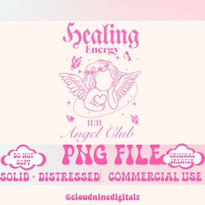 May include: Pink digital illustration of an angel with wings, holding a heart, surrounded by butterflies and stars. The text "Healing Energy" and "11:11 Angel Club" are also included. The image is labeled "PNG FILE" and "SOLID + DISTRESSED | COMMERCIAL USE".